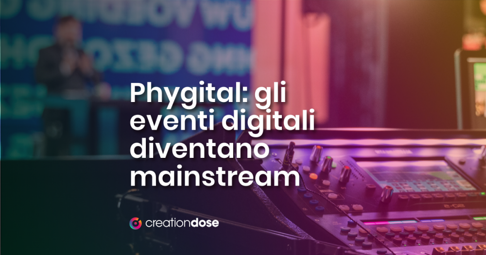 Phygital-gli-eventi-digitali-diventano-mainstream
